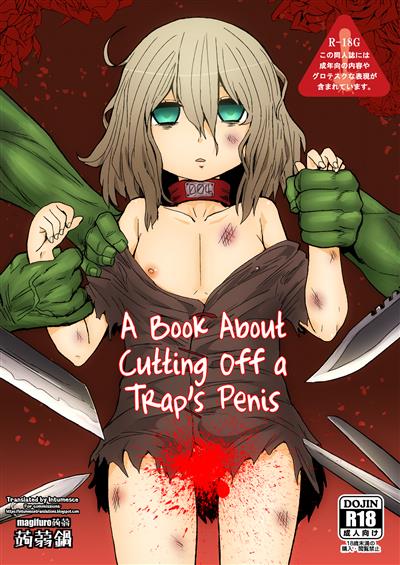 Otokonoko no Chinchin o Kiru Hon | A Book About Cutting Off a Trap's Penis  / 男の娘のちんちんを切る本 cover