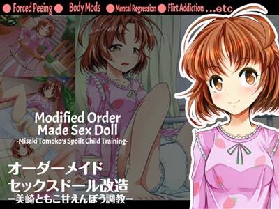 Order Made Sex Doll Kaizou - Misaki Tomoko Amaenbou Choukyou - | Modified Order Made Sex Doll - Misaki Tomoko's Spoilt Child Training / オーダーメイドセックスドール改造 -美崎ともこ甘えんぼう調教- cover